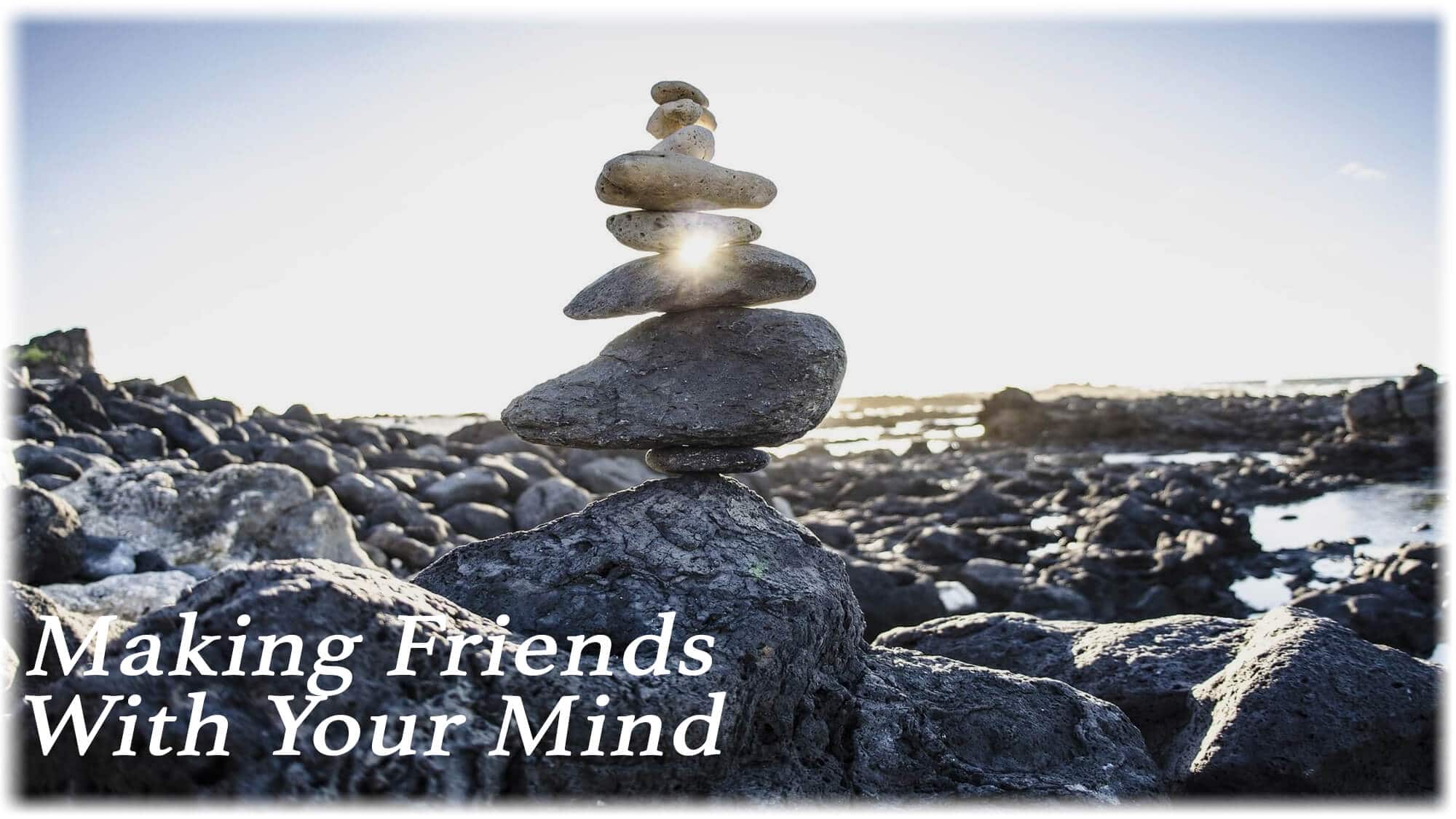making frieds with your mind